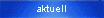 aktuell